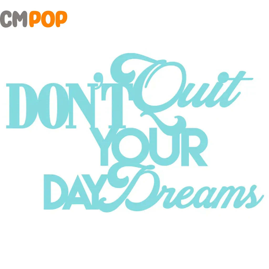 Boxer Gifts: Don’t Quit Your Day Dreams Wooden Plaque Sign Signs